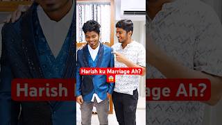 Harish ku Kalyanam ah❤️😍 wait for the end🔥 marriage funny [upl. by Skyla]