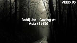 Babij Jar  Gazing At Asia 1986 [upl. by Ryan]