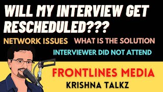 Will my Interview Get Rescheduled  Chances of Getting Rescheduling  Krishna Talkz [upl. by Amorette550]