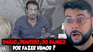 EMÍLIO quotDEMITIDOquot DO PÂNICO POR FAZER HUMOR [upl. by Nuahs]