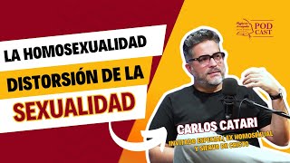 La HOMOSEXUALIDAD distorsión de la SEXUALIDADCarlos Catari Ex HomosexuALT02E015MASP [upl. by Ibrab]