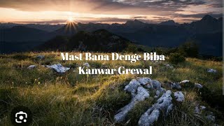 Mast Bana Denge Biba  Kanwar Grewal Audio [upl. by Ellehcar]