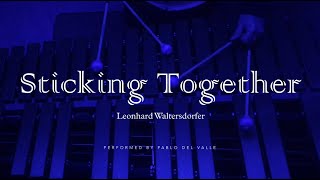 Sticking Together  Leonhard Waltersdorfer  by Pablo del Valle  for vibraphone solo [upl. by Romilda]