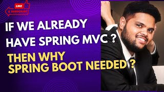 If We already have Spring MVC then why Spring Boot needed [upl. by Aicnelev221]