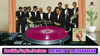 Pachuco y La Cubanacan  Domitila  Lupita  Pachuco Vinyl [upl. by Orvah]