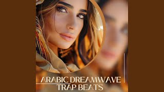 Arabian Dreamwave amp Trap Beats and Arabic Instruments [upl. by Gnat948]