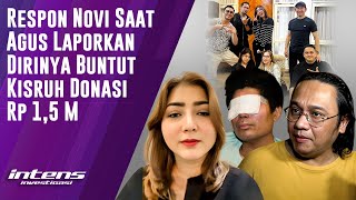 Reaksi Novi Saat Dilaporkan Agus Buntut Donasi Rp 15 M  Intens Investigasi  Eps 4406 [upl. by Schindler]