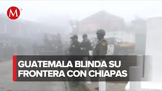 Guatemala cierra su frontera con Chiapas [upl. by Direj]