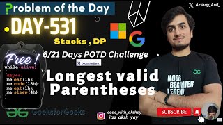 Longest valid Parentheses  GFG POTD  GeeksForGeeks  Problem OF The Day 531  16 Sept [upl. by Grane969]