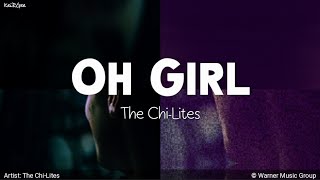 Oh Girl  by The ChiLites  KeiRGee Lyrics Video [upl. by Marleah554]