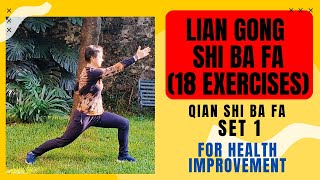 Lian Gong Shi Ba Fa  18 Exercises Set 1  Health Improvement  Joints Posture Balance [upl. by Nyvrem]