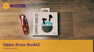 Recensione Oppo Enco Buds2 si poteva fare di più [upl. by Wengert]