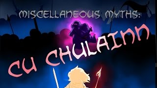 Miscellaneous Myths CÃº Chulainn [upl. by Elrebmik523]