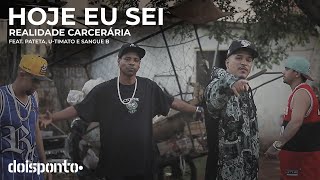 Realidade Carcerária  Hoje Eu Sei Ft Pateta Código 43 UTimato Sangue B Ratão Incógnito [upl. by Anella]