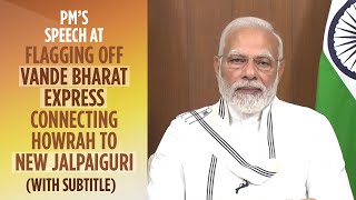 PM’s speech at flagging off Vande Bharat Express connecting Howrah to New JalpaiguriWith Subtitle [upl. by Levon571]