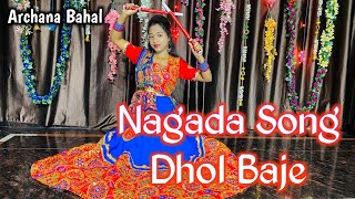 Nagada Song Dhol Baje  Navratri Special Dance  Dance  ArchanaBahal [upl. by Sel]