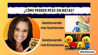 Cómo PERDER PESO SIN DIETAS sino gestionando mis EMOCIONES  Leslie Nuez  Health Coach [upl. by Anitsyrc401]