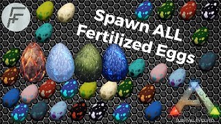 Spawn ALL Fertilized Eggs  ARK Survival Evolved [upl. by Klaus]