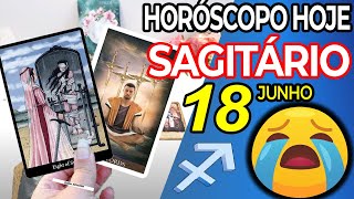 😭 VOCÊ VAI CHORAR COM ISSO 😭 Sagitário ♐ 18 Junho 2024  Horoscopo do dia de hoje ♐ Tarot Sagitário [upl. by Nywnorb]