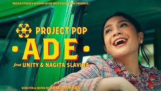 Project Pop  Ade 2024 feat Un1ty amp Nagita Slavina  Official Music Video [upl. by Kurman]