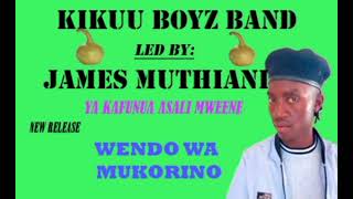 Wendo Wa Mukorino by Kikuu Boyz ya Kafunua [upl. by Ecinereb]