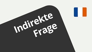 Die indirekte Rede in der Vergangenheit  die indirekte Frage  Französisch  Grammatik [upl. by Rehprotsirhc]