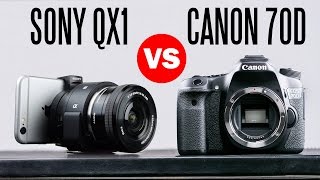 Sony QX1 Vs Canon EOS 70D Camera Comparison [upl. by Erl]