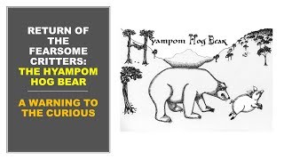 Return of the Fearsome Critters The Hyampom Hog Bear Rebooted Cryptid [upl. by Islek]