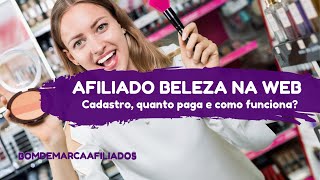 Afiliado Beleza na Web Quanto ganha Quais as regras e Como ser afiliado Beleza na Web [upl. by Uriia]