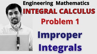 Improper Integrals Problem 1 Engineering Mathematics Integral Calculus Engineering Mathematics [upl. by Gastineau]