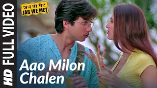 Full VideoAao Milo ChalenJab We MetShahid Kapoor Kareena KapoorPritam Shaan Ustad Sultan Khan [upl. by Rento774]