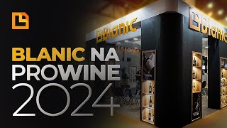 Blanic na ProWine 2024 [upl. by Haidabez14]