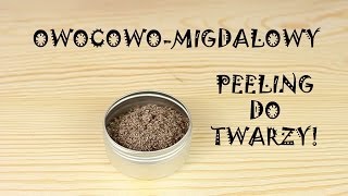 Owocowomigdałowy peeling do twarzy  Calayapl [upl. by Ceevah597]