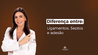 Descubra a diferença entre ligamentos septos e adesão [upl. by Caty]