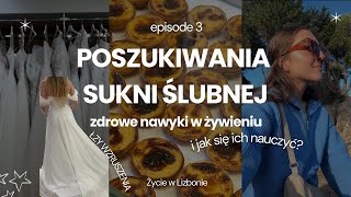 Lizbona Life  szukamy sukni ślubnej  recovery zdrowe nawyki [upl. by Kidd]