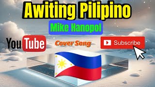 AWITING PILIPINO SONG BY MIKE HANOPOL COVER SONG [upl. by Ahsinauj]