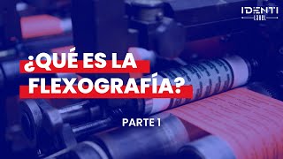 ¿QUÉ ES LA FLEXOGRAFÍA PARTE 1 [upl. by Etnaihc]