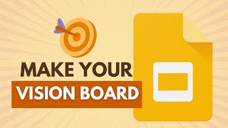 How to Make a Vision Board in Google Slides [upl. by Assilaj]