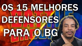 OS 15 MELHORES DEFENSORES PARA O BG PARTE 1 [upl. by Declan]