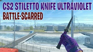 Stiletto Knife Ultraviolet BattleScarred  CS2 Skin Showcase 283 [upl. by Zurciram]