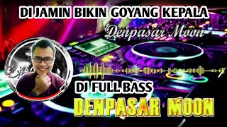 DJ Full Bass DENPASAR MOON Barat dangdutlawas​ dangdutterbaru​ dangdutindonesia​ dangdutviral​ [upl. by Jeaz874]