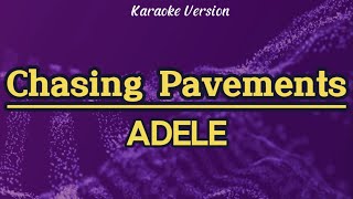 Chasing Pavements  Adele Karaoke [upl. by Dorej671]