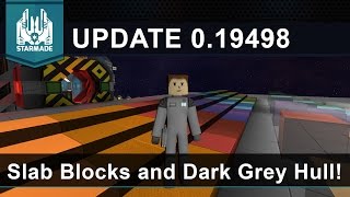 Slab Blocks and Dark Grey Hull  Starmade Update 019498 [upl. by Lorrie]