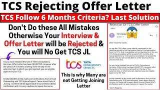 TCS Rejecting Offer Letter amp Joining Letter Due to 6 Months Apply Criteria Dont Do These Mistakes [upl. by Schouten]