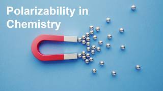 Polarizability Explained [upl. by Aimee]