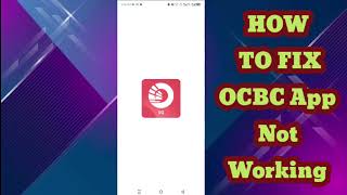 How to Fix OCBC App Not Working 2024  OCBC App Not Working Solutions [upl. by Lorelle]