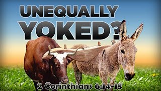 2COR614 WHAT DOES UNEQUALLY YOKED REALLY MEAN unequallyyoked [upl. by Udele741]