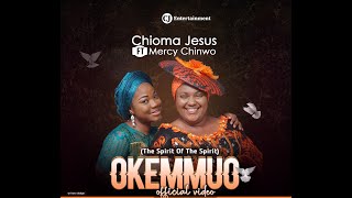 CHIOMA JESUS x MERCY CHINWO  OKEMMUO OFFICIAL VIDEO [upl. by Dupuis10]