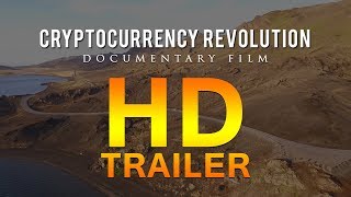 Cryptocurrency Revolution OFFICIAL TRAILER  Frank Giustra Frank Holmes amp Marco Streng Bitcoin Doc [upl. by Ait887]