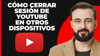 ¡Como Cerrar Sesión En Youtube Desde Otros Dispositivos [upl. by Suzzy998]